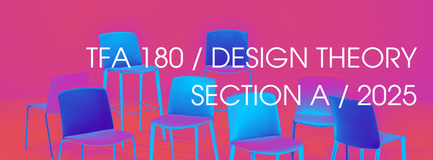 TFA 180 / Design Theory / Section A / 2025