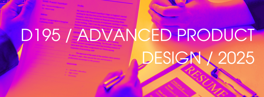D 195 / Advanced Product Design / 2025