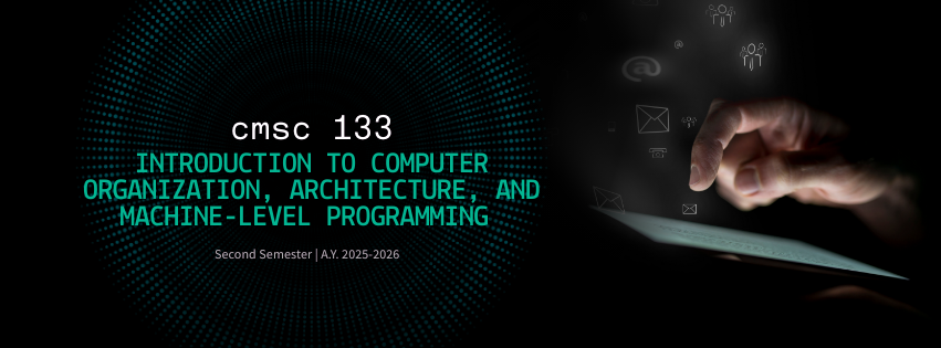 CMSC 133 D - Introduction to Computer Organization, Architecture, and Machine-level Programming (Sem 2 2025-2026)