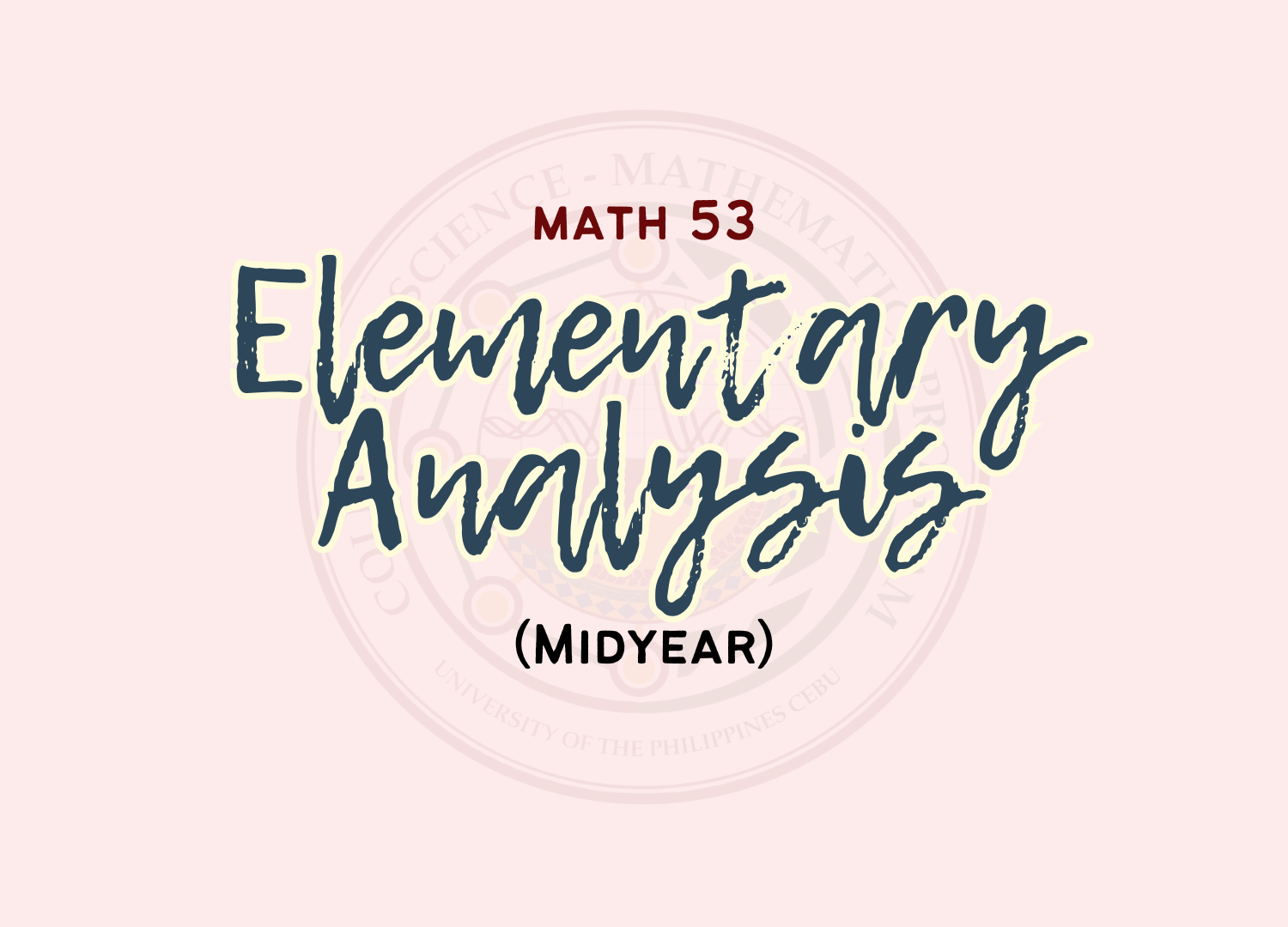 Math 53: Elementary Analysis (Midyear)