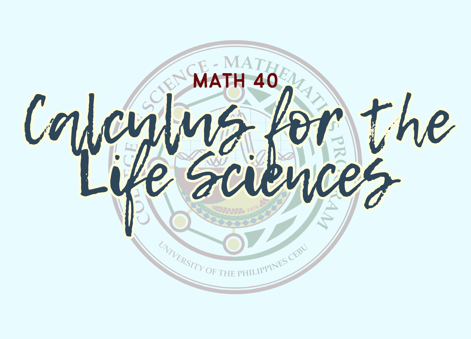 Math 40: Calculus for the Life Sciences