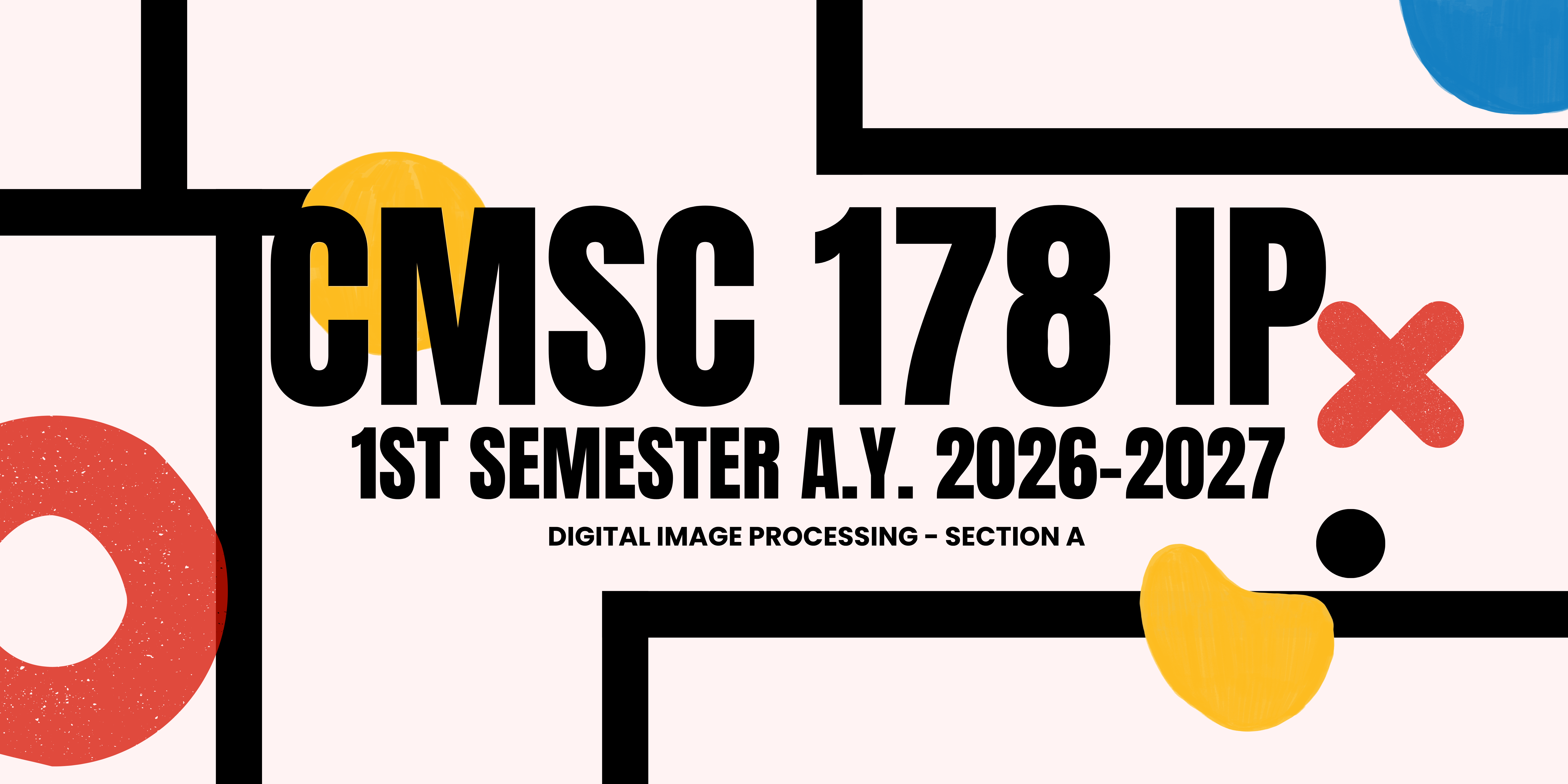 CMSC 178IP A: Image Processing (Sem 1 2026-2027)