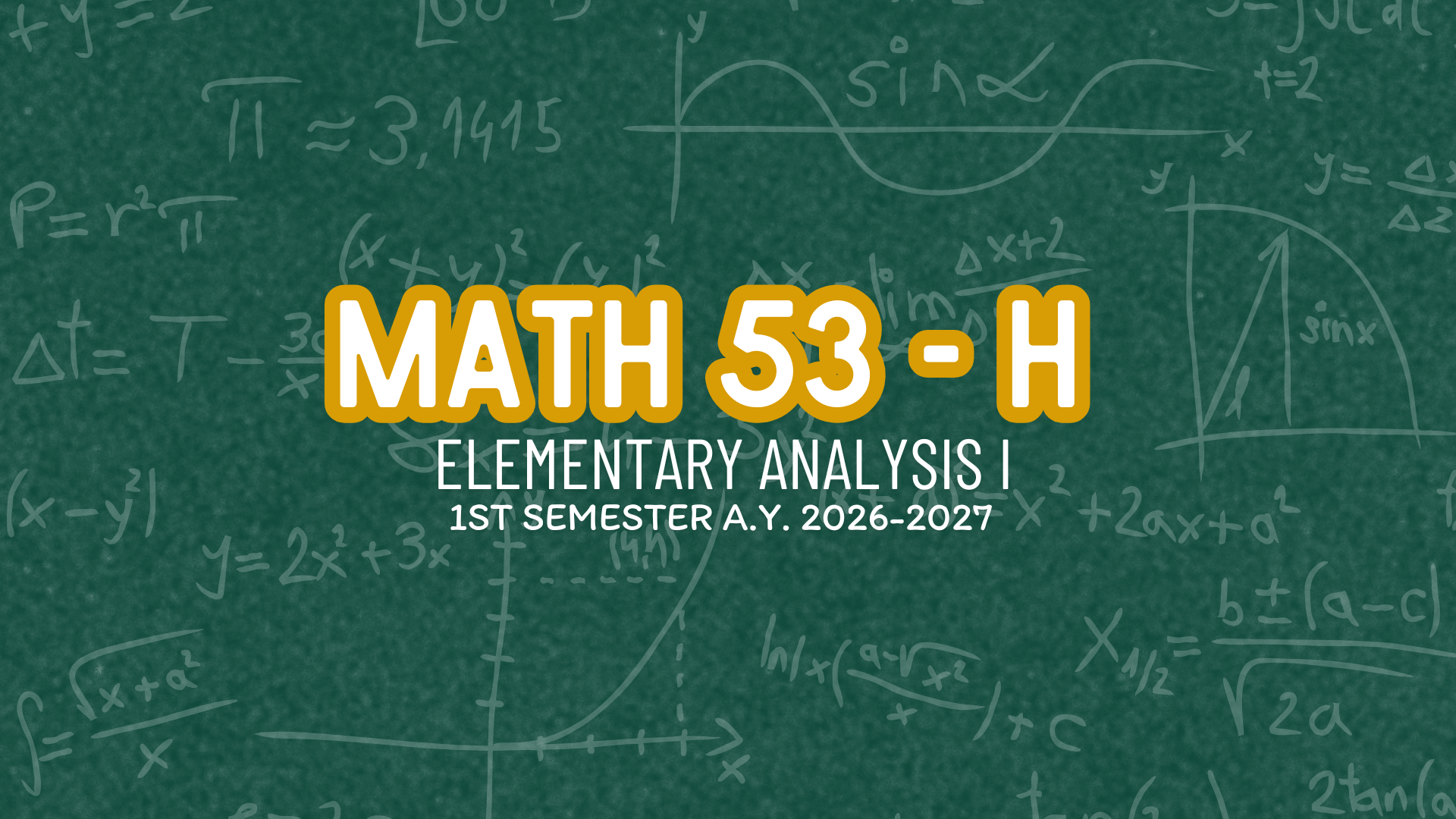 MATH 53: Elementary Analysis I | A.Y. 2026-2027 | Section H