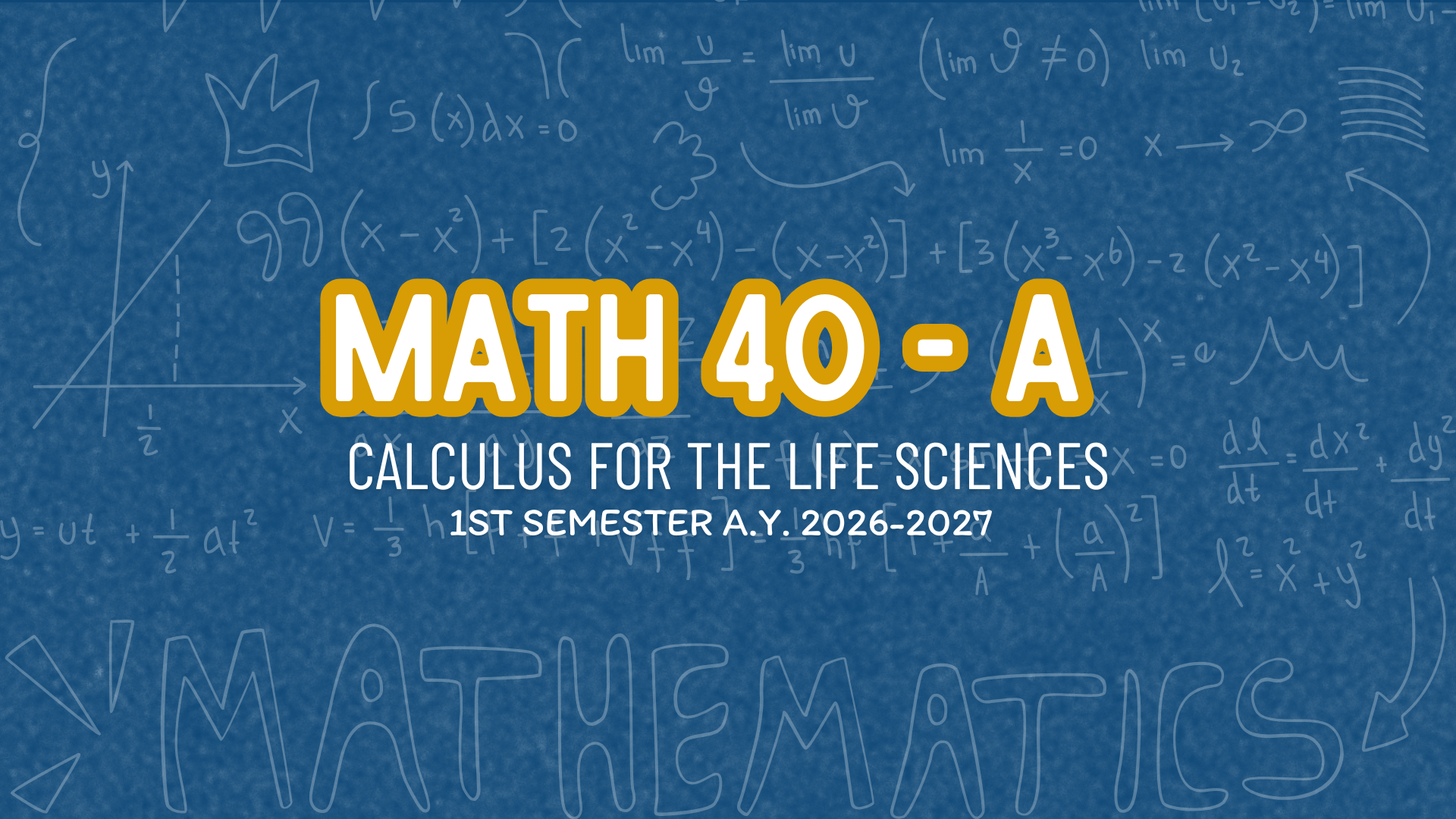 MATH 40: Calculus for the Life Sciences | A.Y. 2026-2027 | Section A