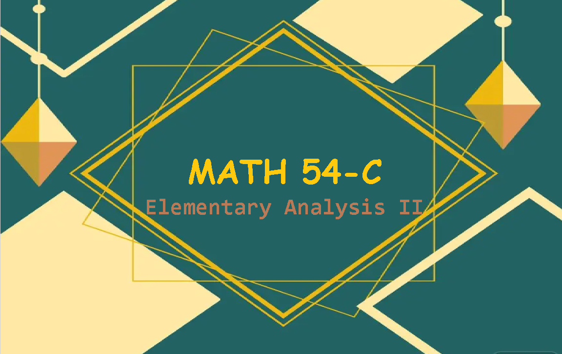 MATH 54 (C): Elementary Analysis II