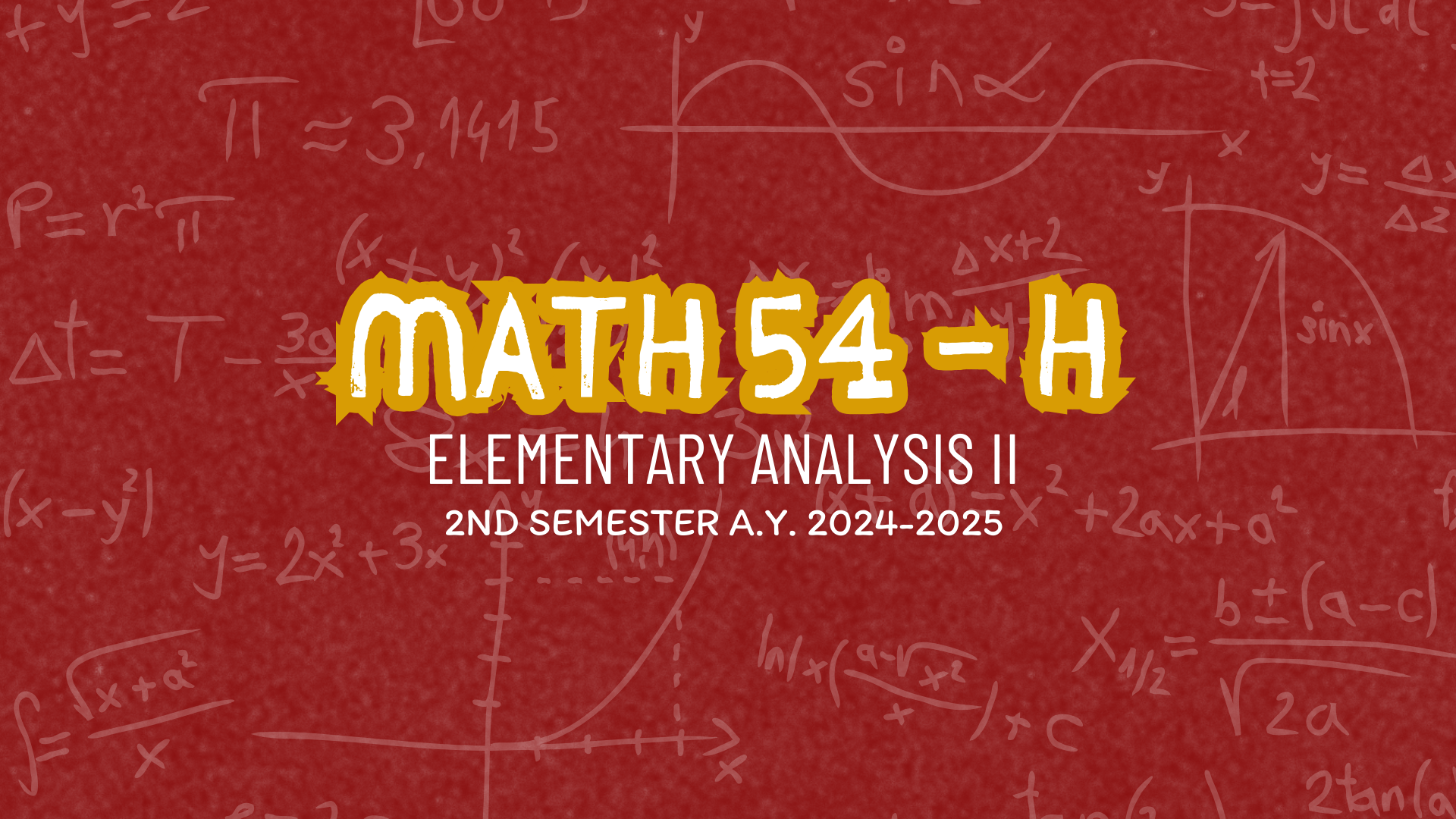 MATH 54: Elementary Analysis II | A.Y. 2024-2025 | Section H